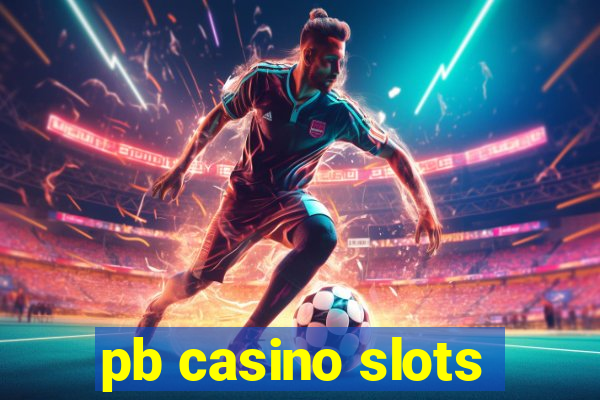 pb casino slots